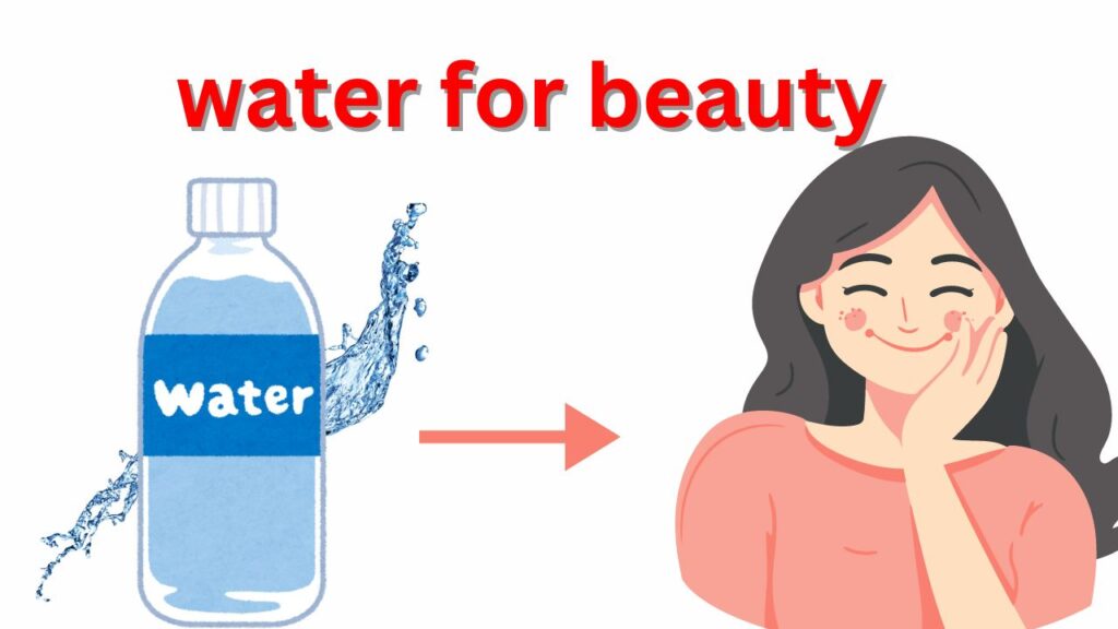 Water Consumption for Boosting Women Beauty